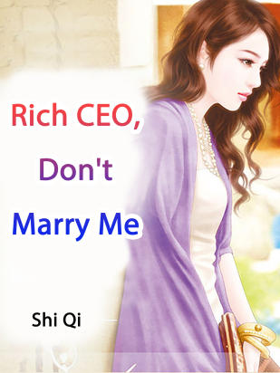 Rich CEO, Don't Marry Me